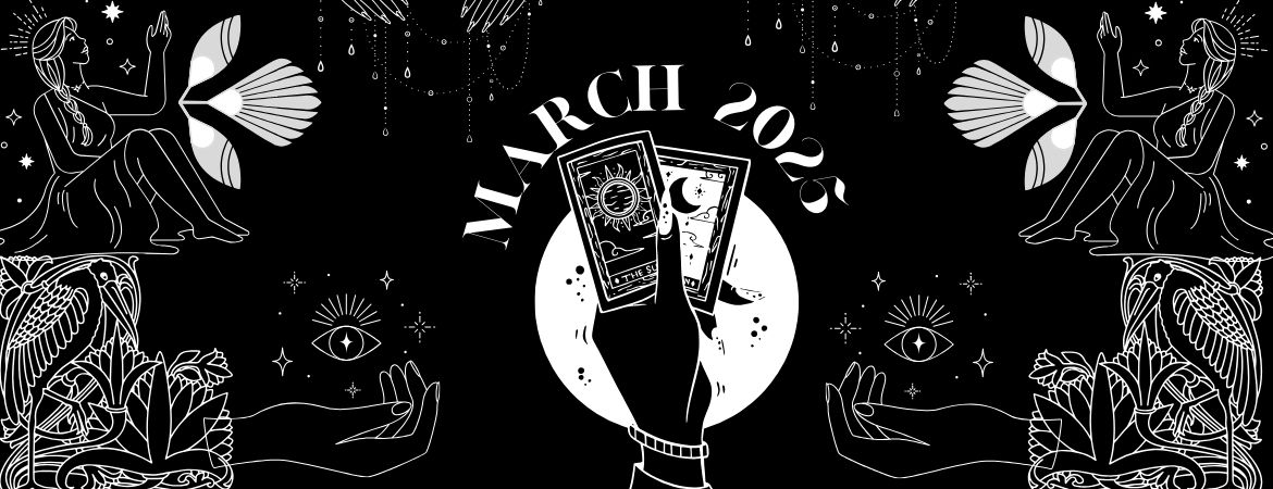 Tarot Reading for March 2025 | Horoscope & Lifestyle Predictions March 2024 Tarot Readings: Love, Career, & More for All Zodiac Signs